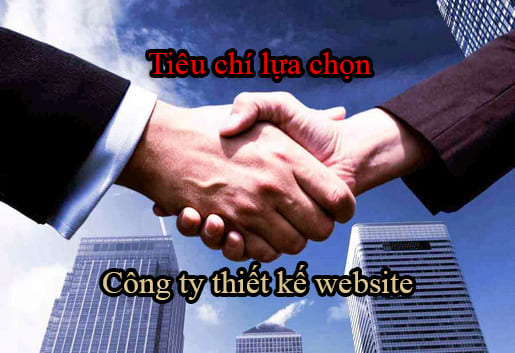 Tiêu chí lựa chọn công ty thiết kế website uy tín