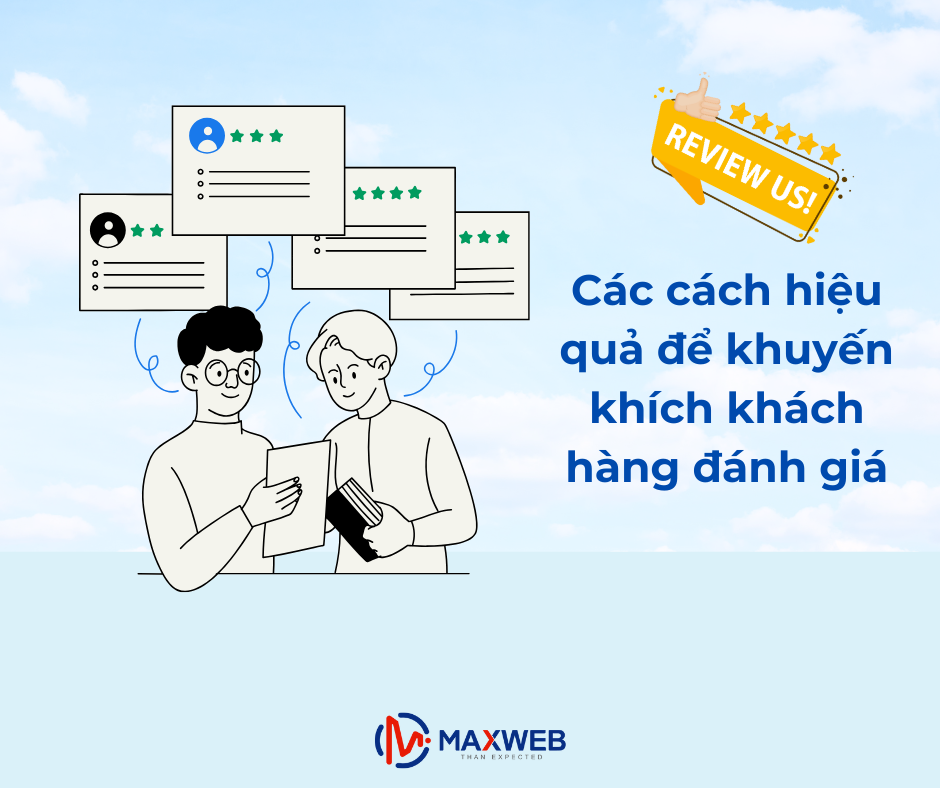 Các cách hiệu quả để khuyến khích khách hàng đánh giá trên Google Map