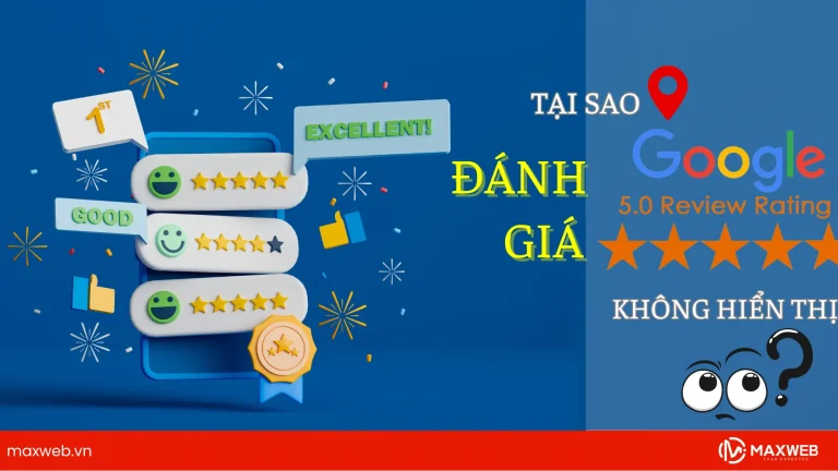 Đánh giá Google không hiển thị do đâu?