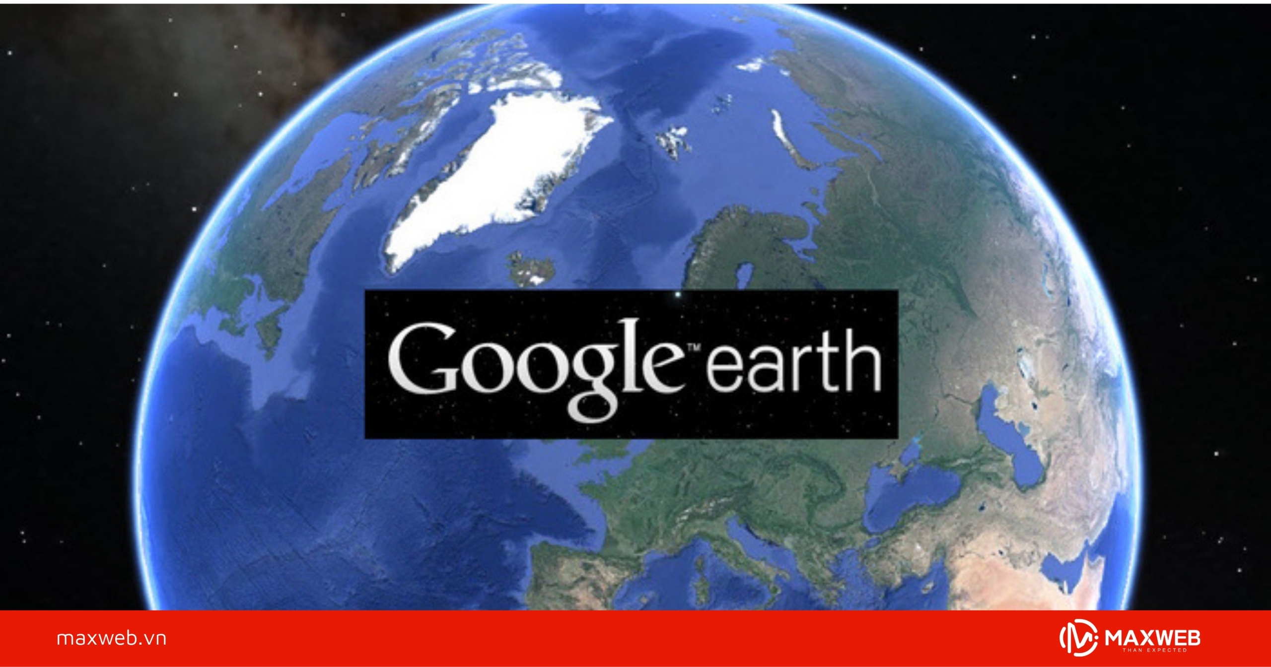 Google-earth lợi thế vượt trội