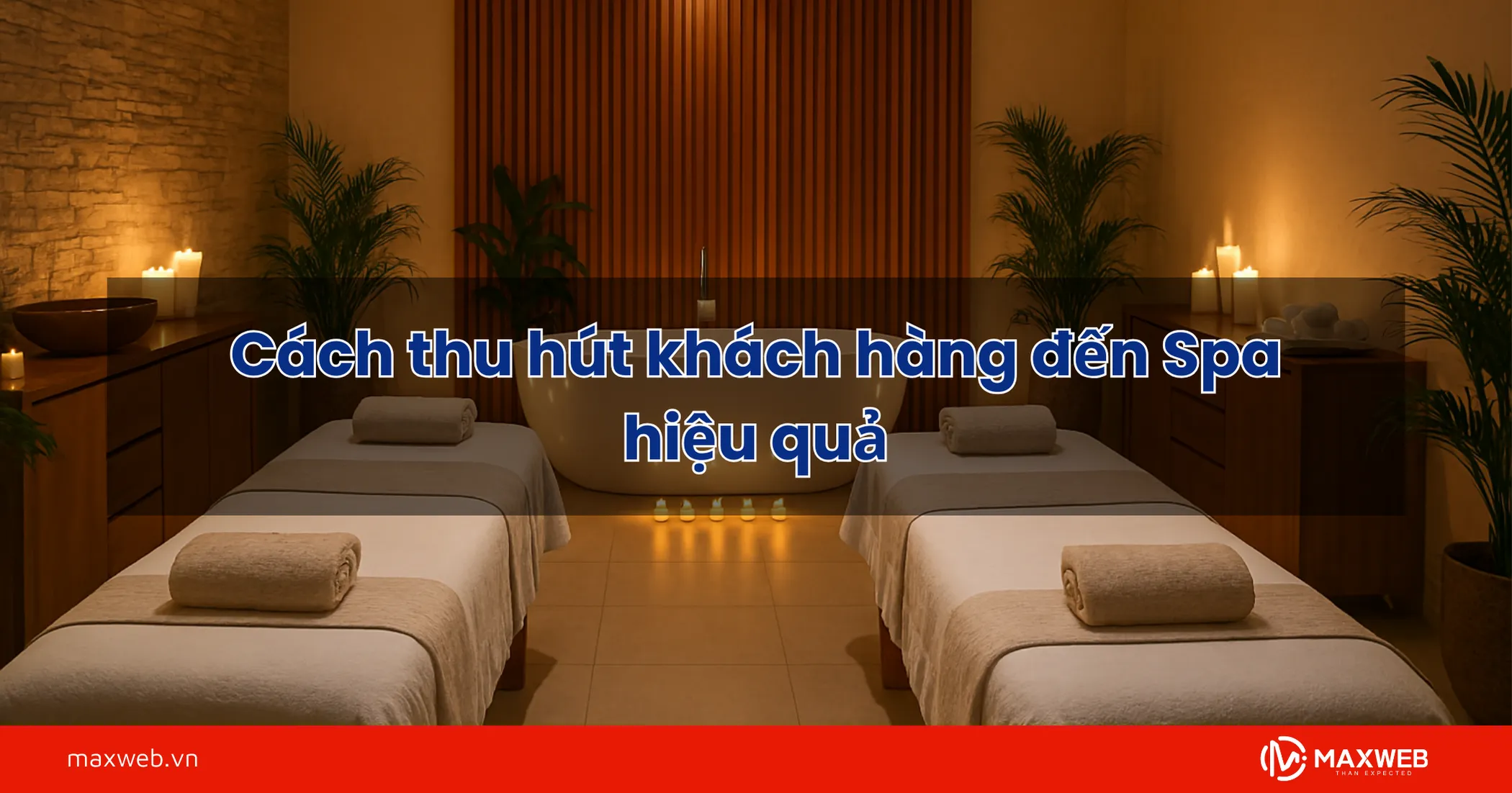 Cách thu hút khách hàng đến Spa hiệu quả