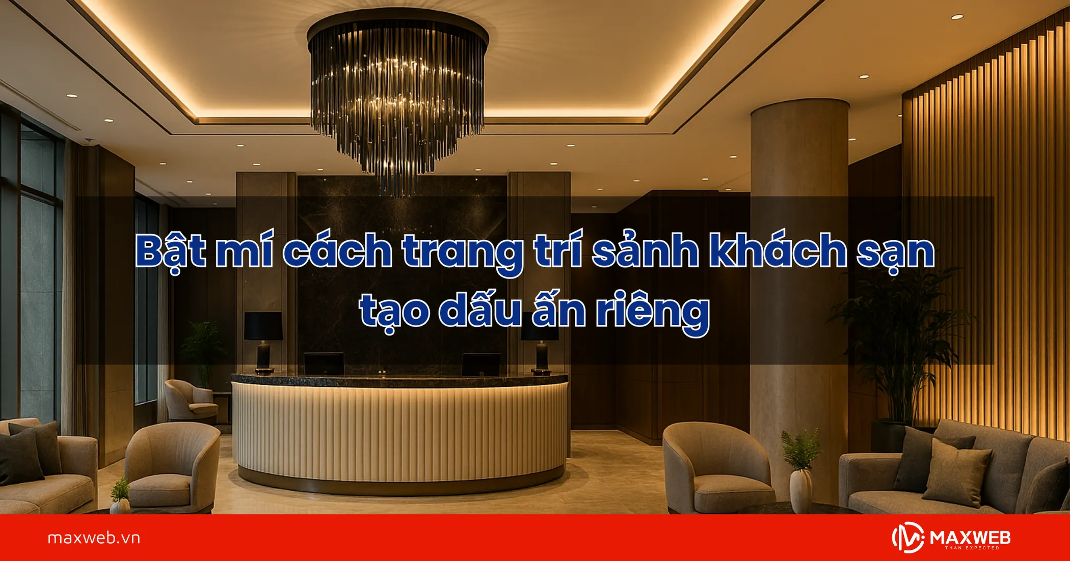 Cách trang trí sảnh khách sạn tạo dấu ấn riêng