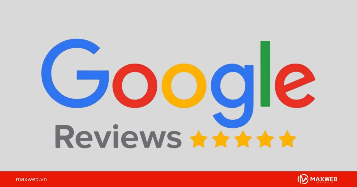 Giới thiệu dịch vụ đánh giá, review Google Maps tại Maxweb