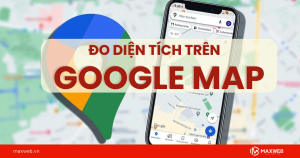 Đo diện tích trên Google map chi tiết dễ dàng