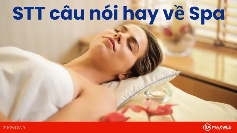 STT spa - Câu nói hay về spa giúp tăng tương tác thu hút khách hàng