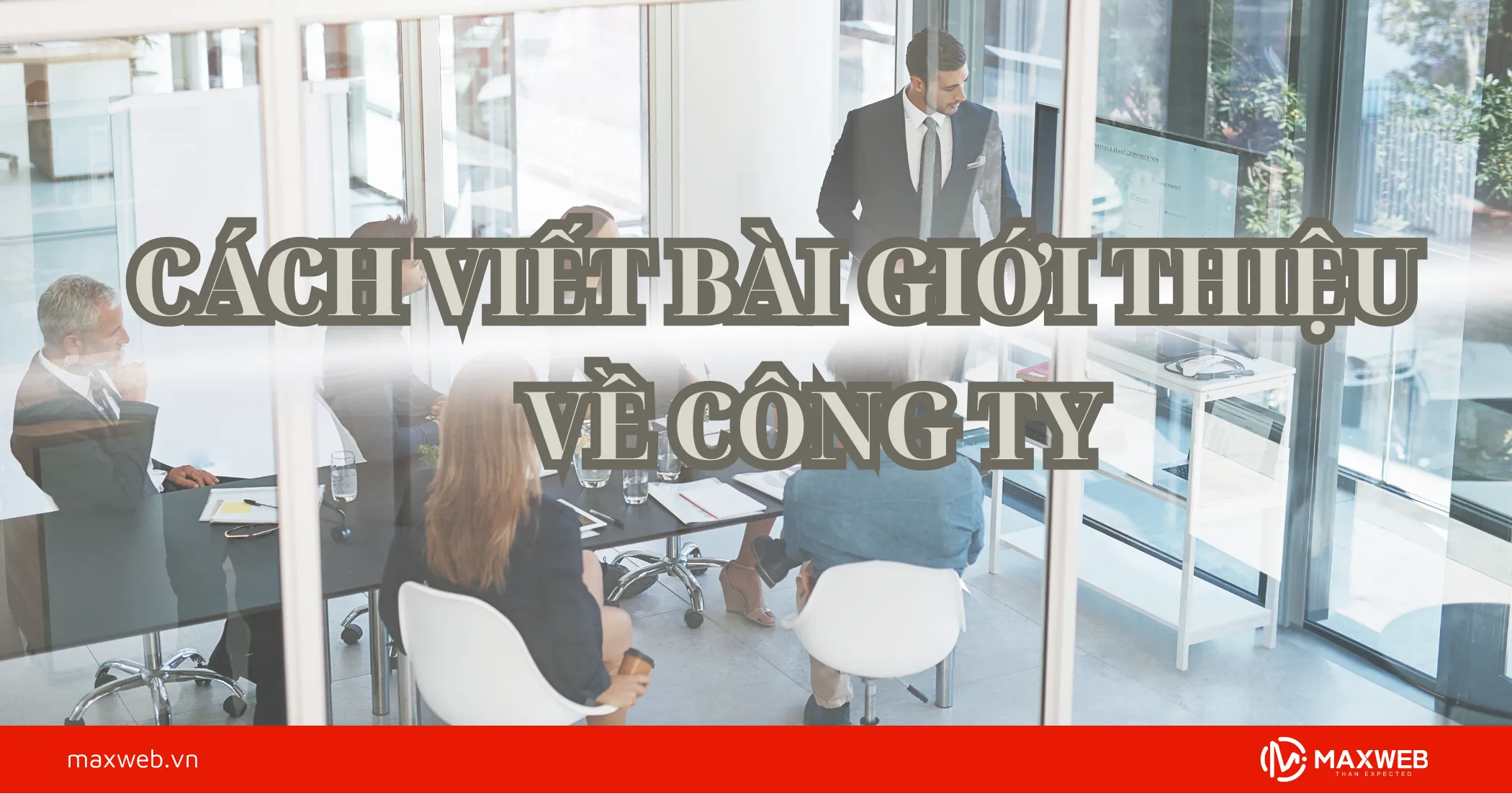 Cách viết bài giới thiệu về công ty chi tiết