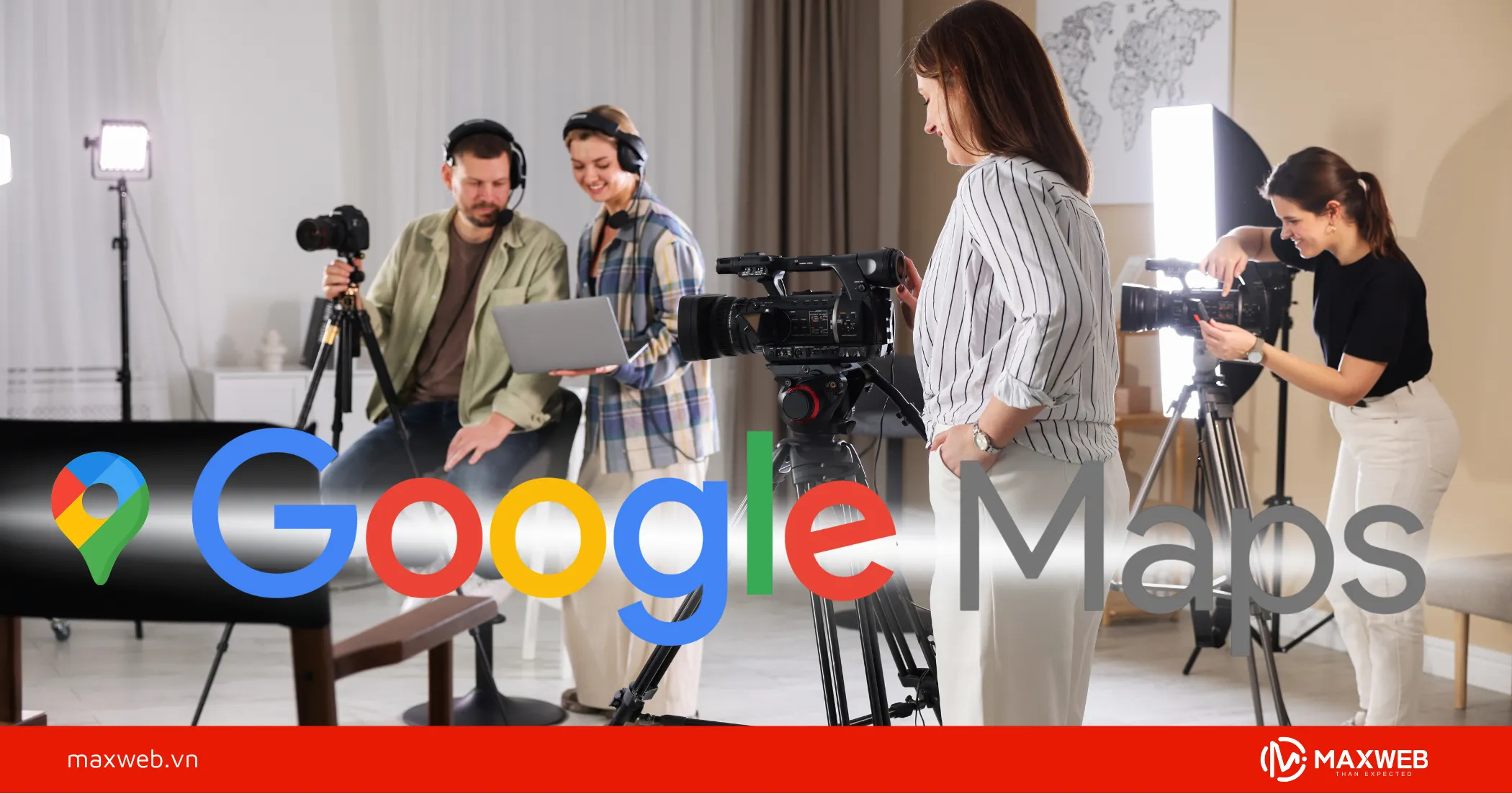 Dịch vụ Google Map của Maxweb tăng hiện diện thương hiệu