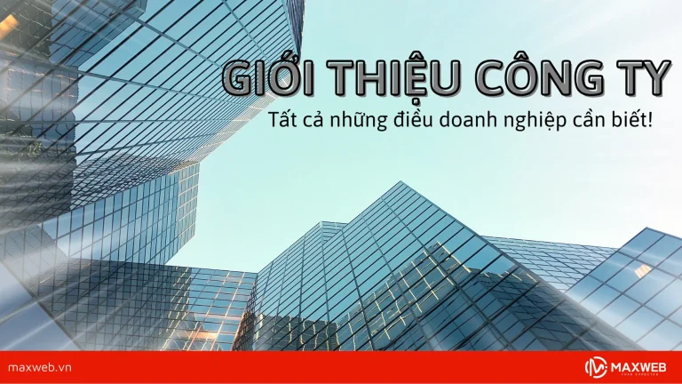 Giới thiệu công ty tạo ấn tượng, niềm tin với khách hàng