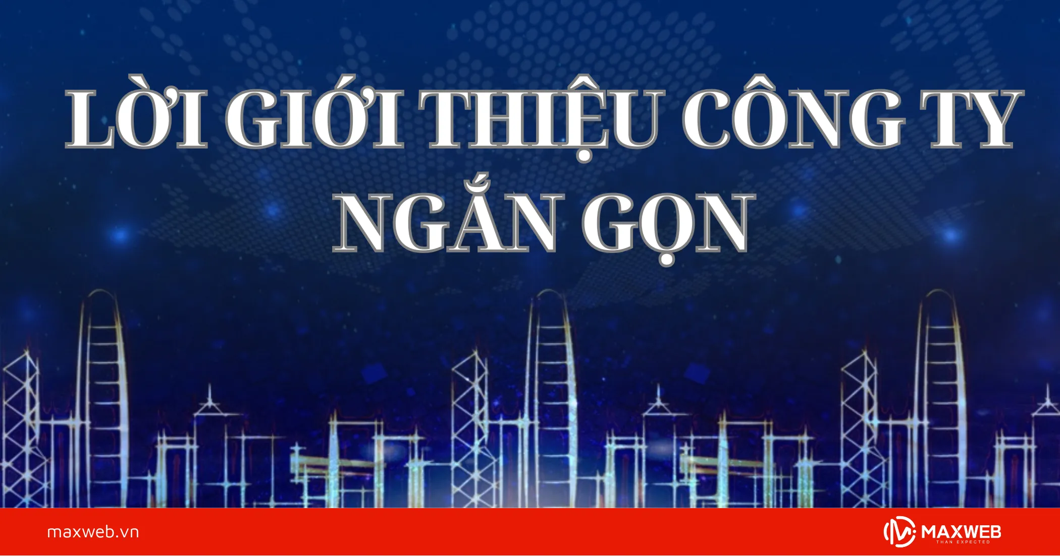 Lời giới thiệu công ty ngắn gọn gây ấn tượng ngay lần đầu