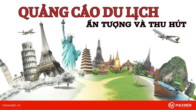 Quảng cáo du lịch ấn tượng và thu hút