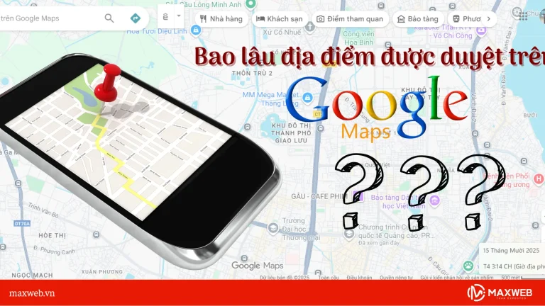Bao lâu địa điểm được duyệt trên Google Map