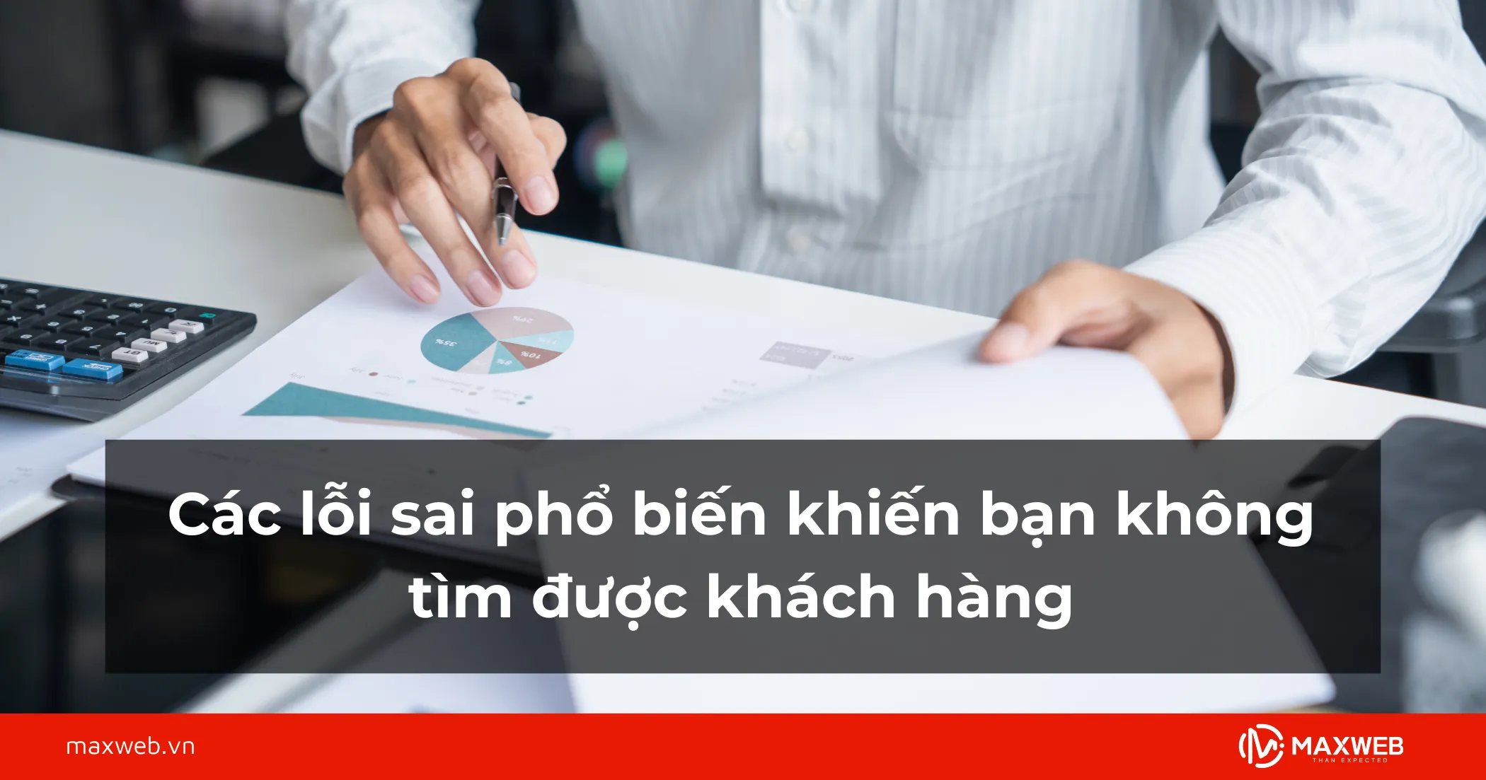 Các lỗi sai phổ biến khiến Sale BĐS không tìm được khách hàng