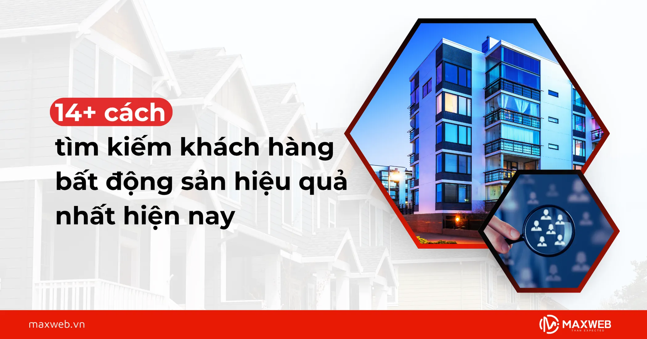 Tổng hợp các cách tìm kiếm khách hàng bất động sản​ hiệu quả nhất hiện nay