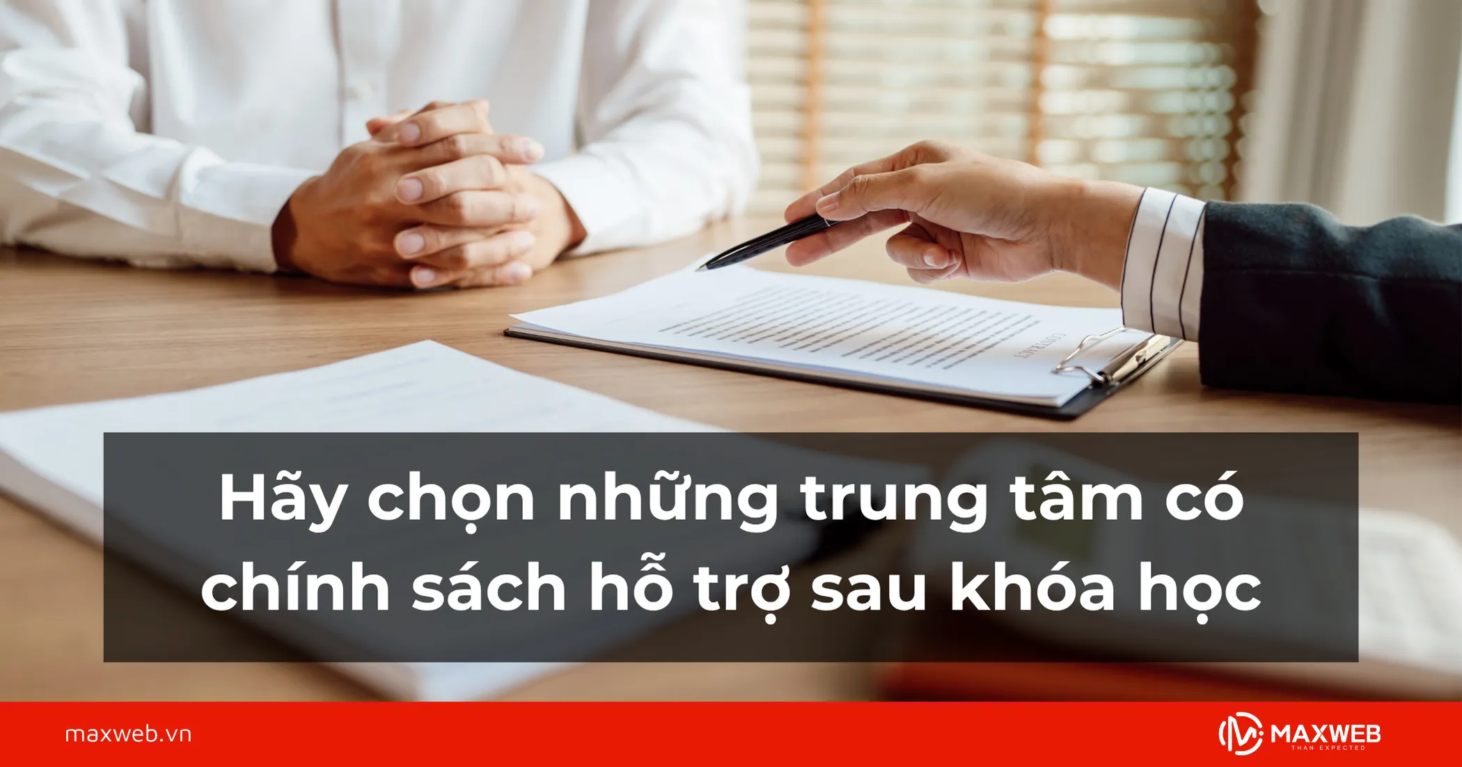 Hãy chọn những trung tâm có chính sách hỗ trợ sau khóa học