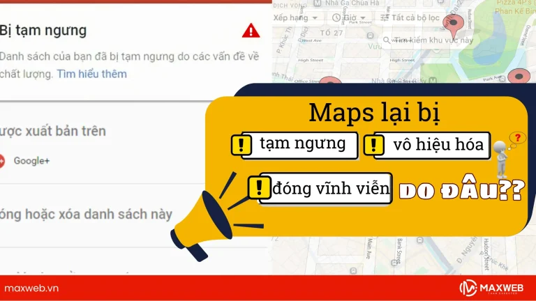 Lí do Maps lại bị tạm ngưng, vô hiệu hóa, đóng vĩnh viễn