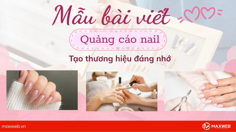 Mẫu bài viết quảng cáo nail tạo thương hiệu đáng nhớ