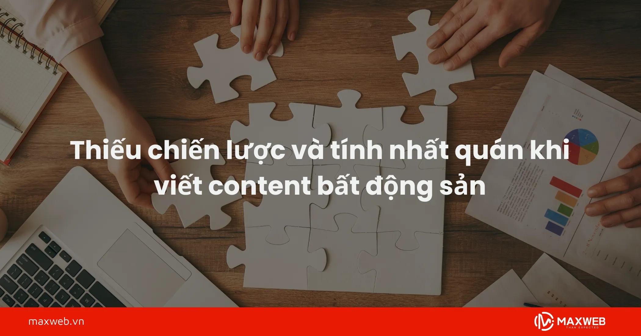 Thiếu chiến lược và tính nhất quán khi viết content bất động sản