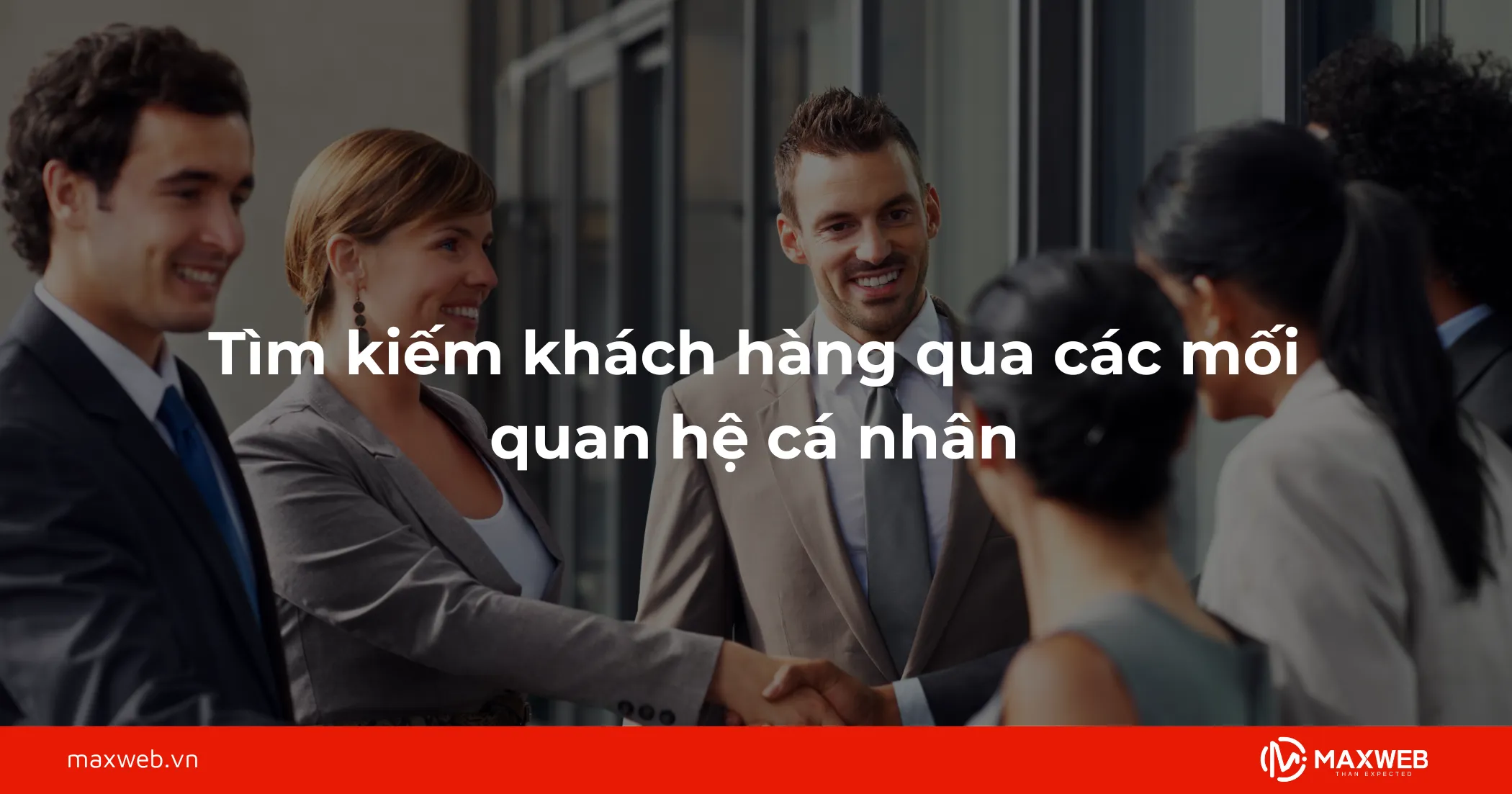 Tìm kiếm khách hàng qua mối quan hệ cá nhân