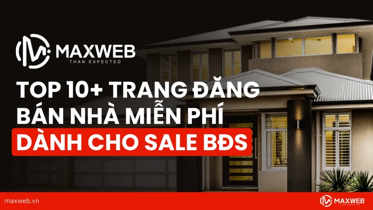 Top 10+ trang đăng tin bán nhà miễn phí dành cho Sale BĐS