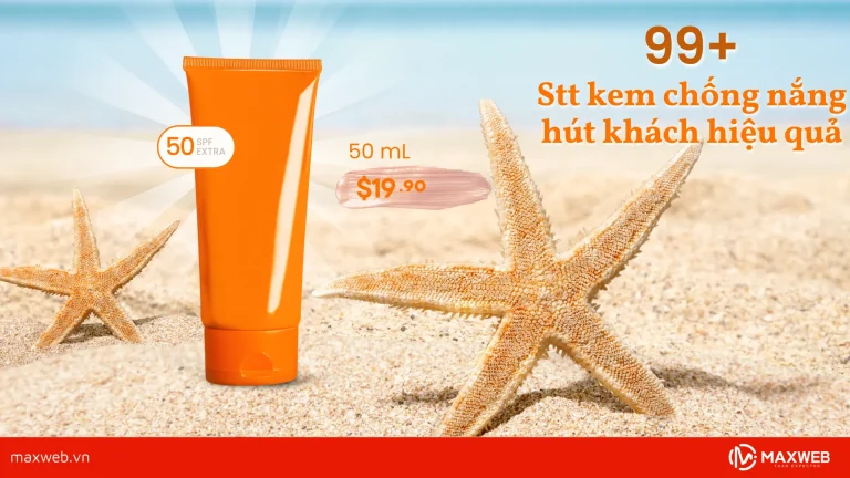 99 stt kem chống nắng kéo khách tăng doanh thu hiệu quả