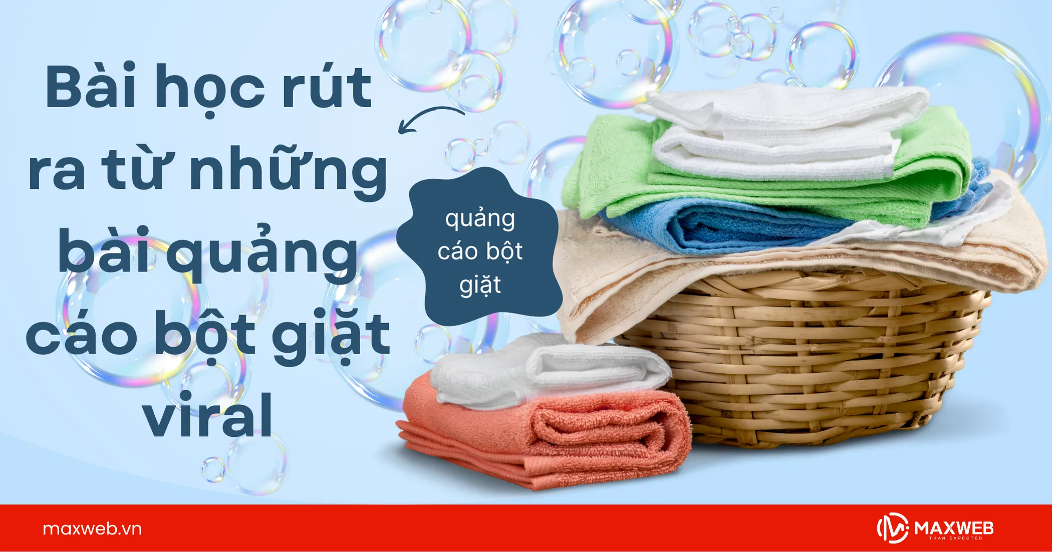 Bài học rút ra từ bài quảng cáo bột giặt của các hãng nổi tiếng