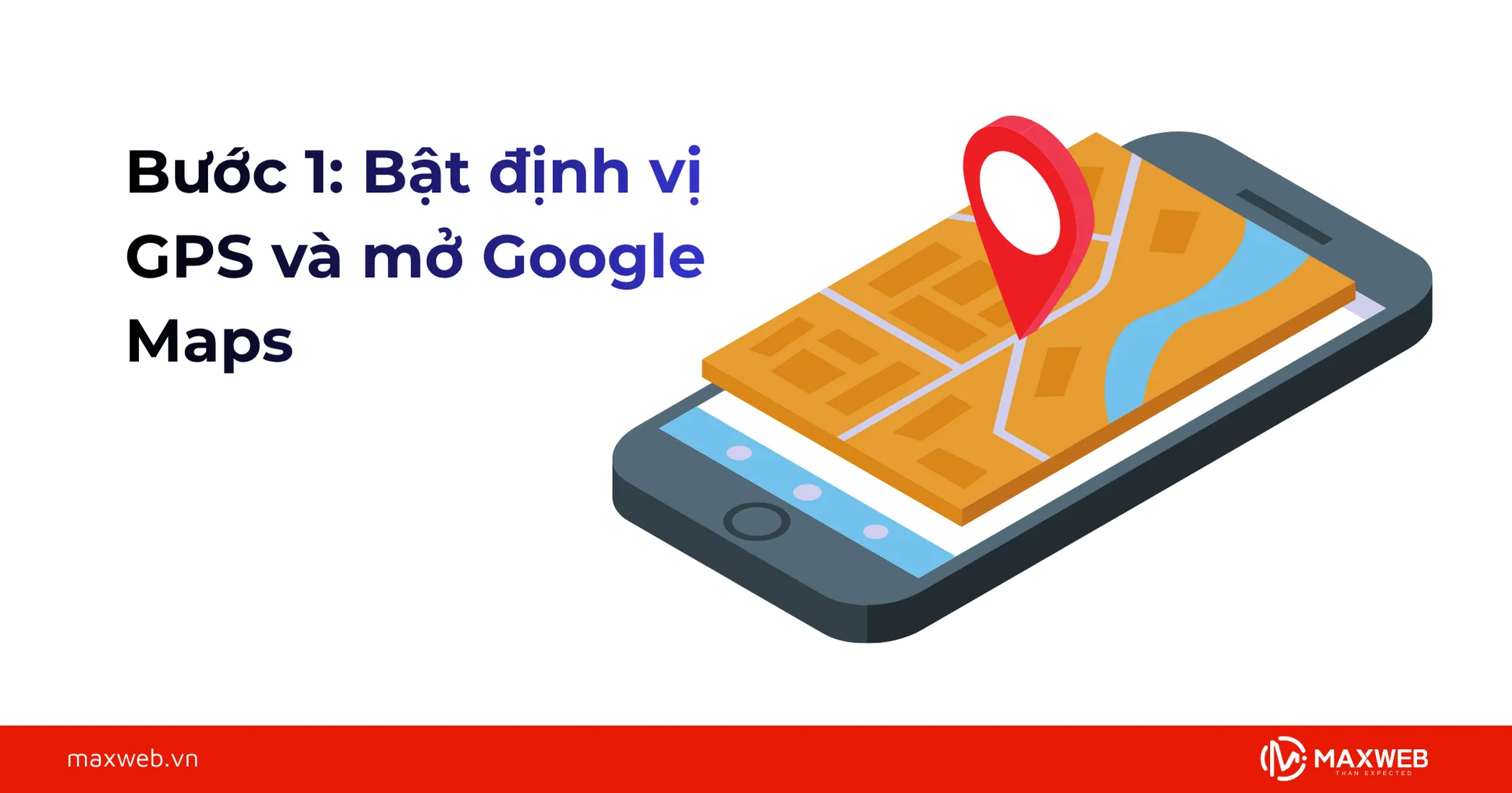 Bước 1: Bật định vị GPS và mở Google Maps