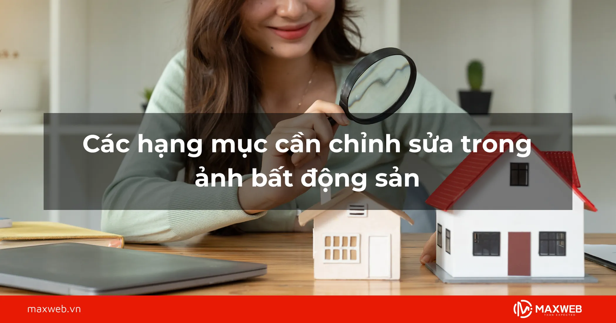 Các hạng mục cần chỉnh sửa trong ảnh bất động sản