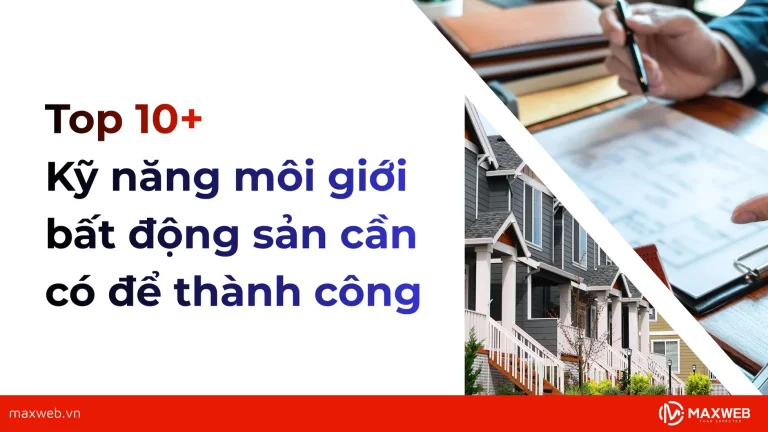 Tổng hợp các kỹ năng môi giới bất động sản cần có để thành công