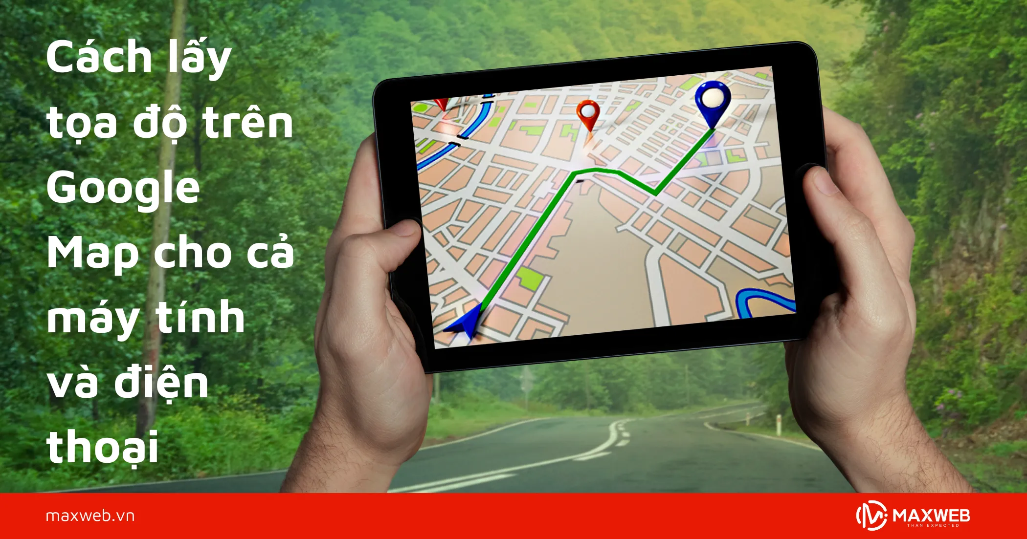 Cách lấy tọa độ trên Google Map cho các thiết bị