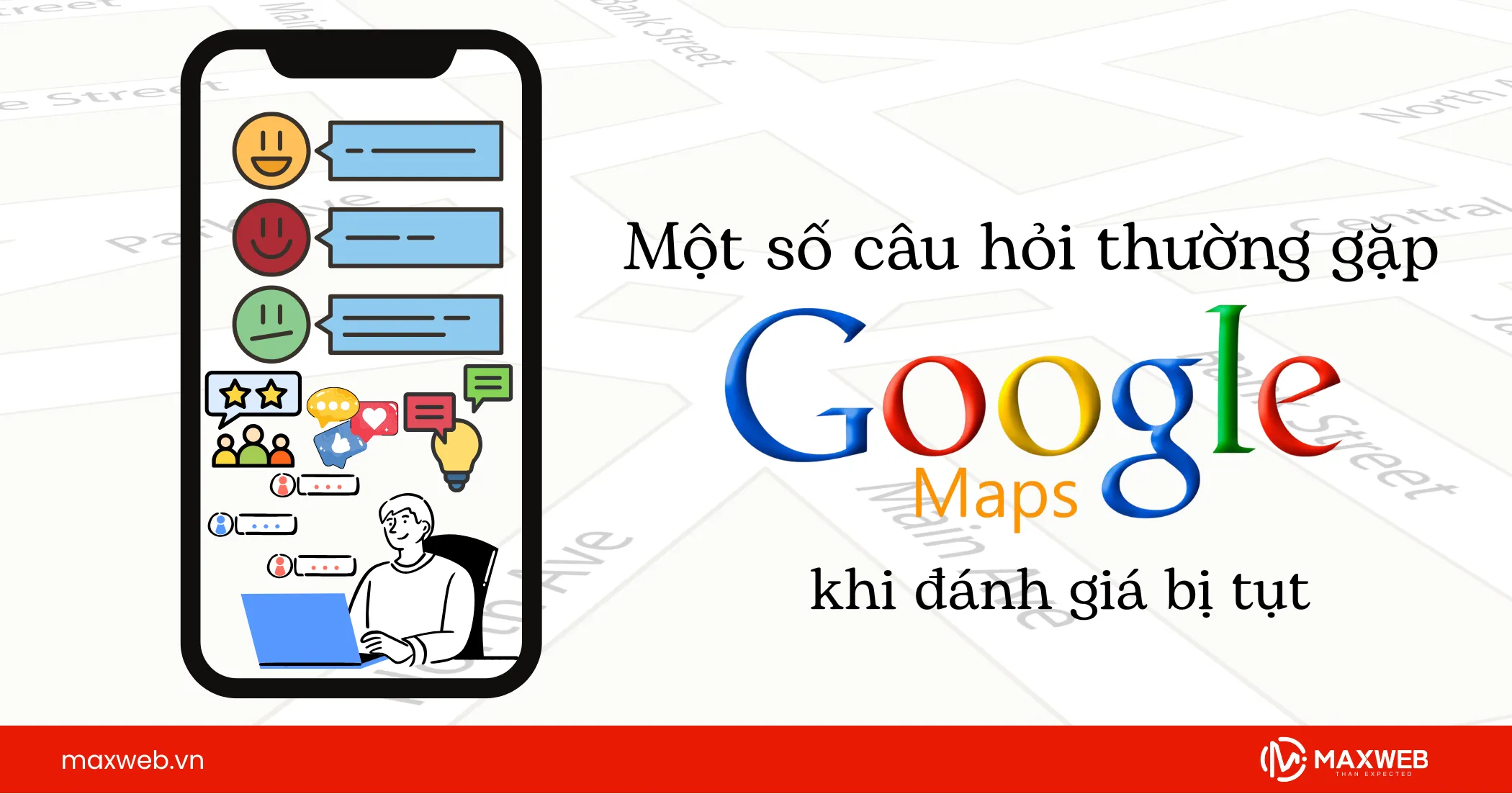 Một số câu hỏi thường gặp khi đánh giá Google Map bị tụt