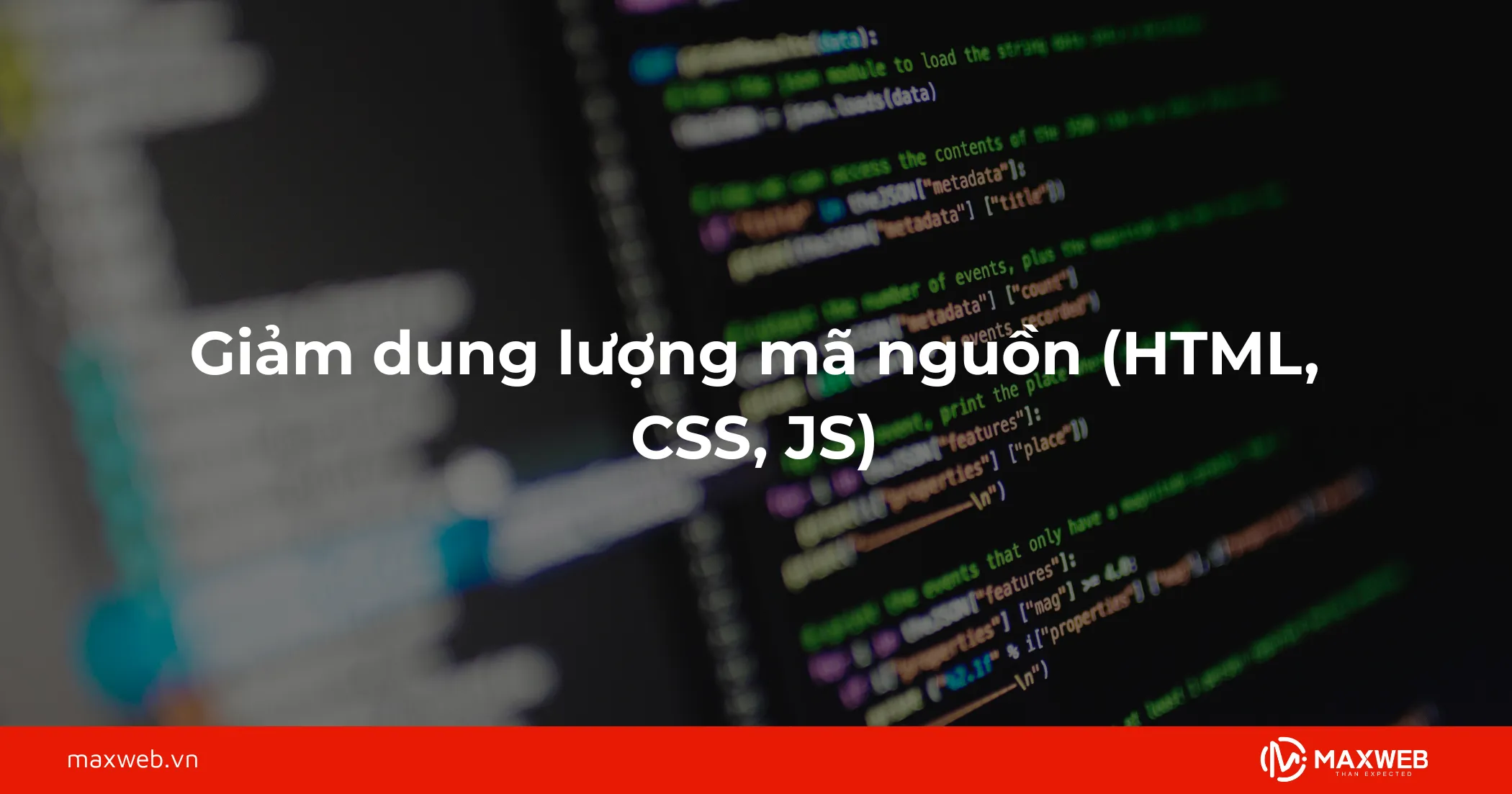 Giảm dung lượng mã nguồn (HTML, CSS, JS)