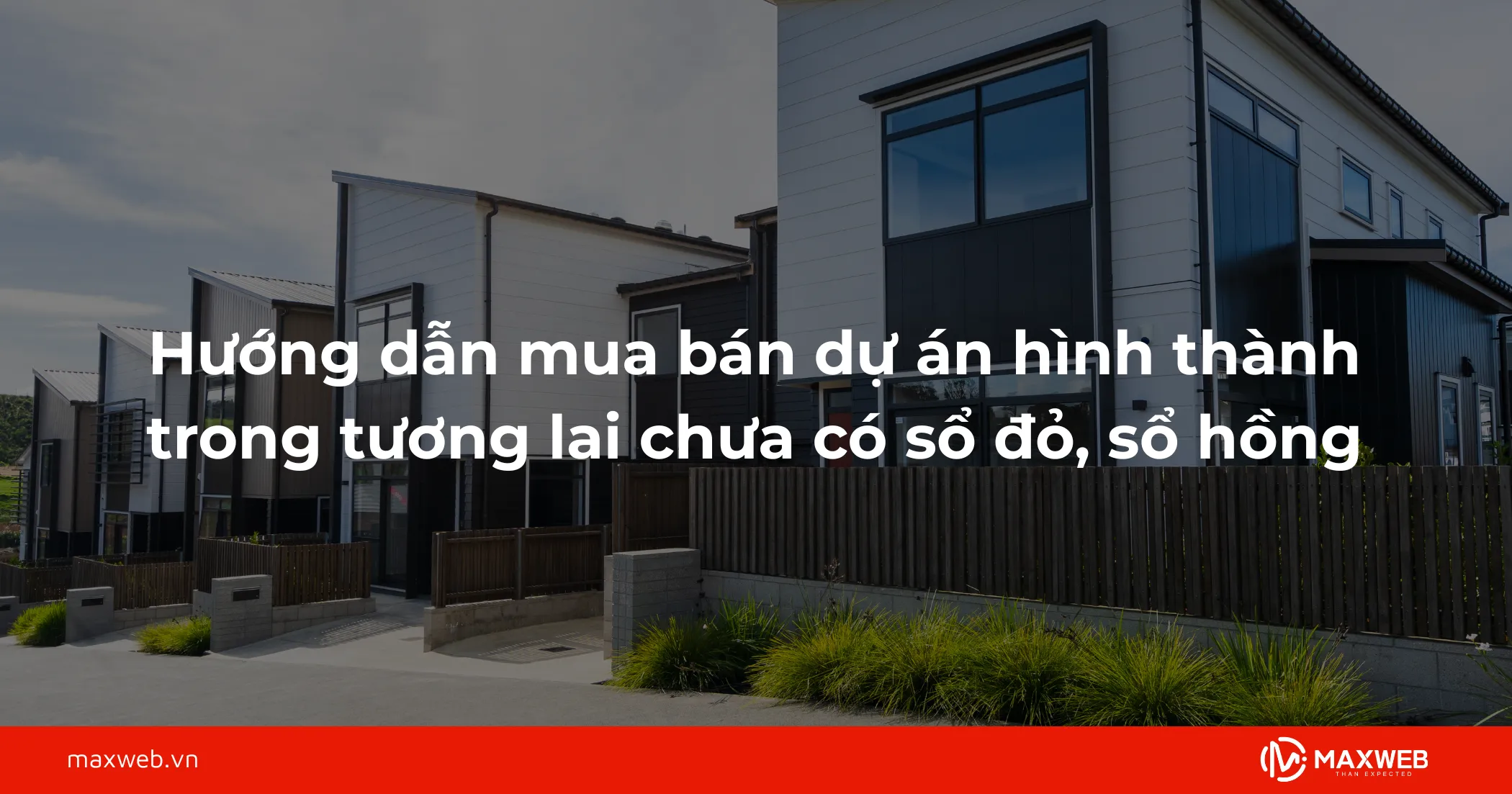 Hướng dẫn mua bán dự án hình thành trong tương lai chưa có sổ đỏ, sổ hồng