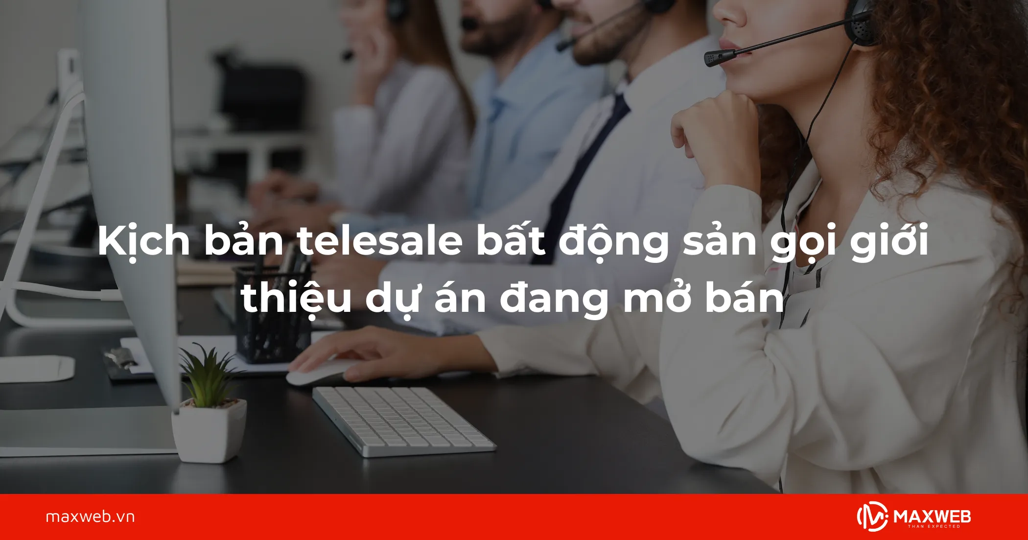 Kịch bản gọi giới thiệu dự án đang mở bán