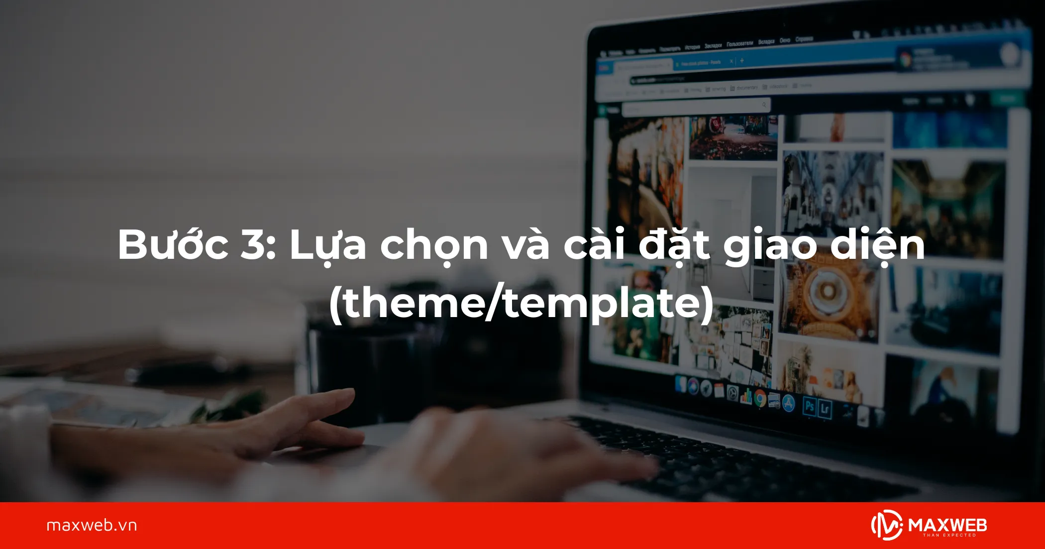 Lựa chọn và cài đặt giao diện