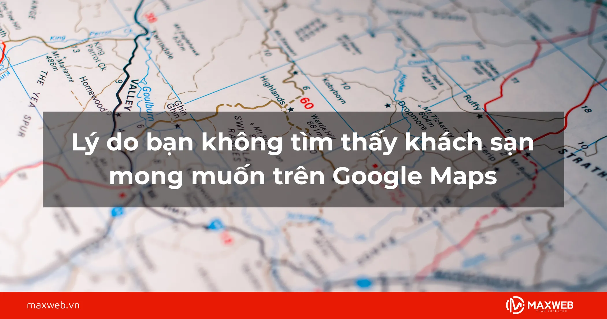 Lý do bạn không tìm thấy khách sạn mong muốn trên Google Maps