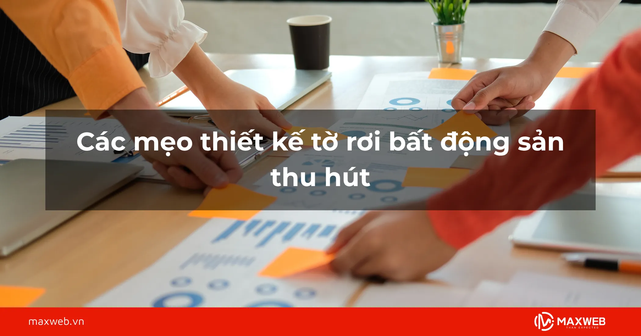 Mẹo thiết kế tờ rơi bất động sản thu hút