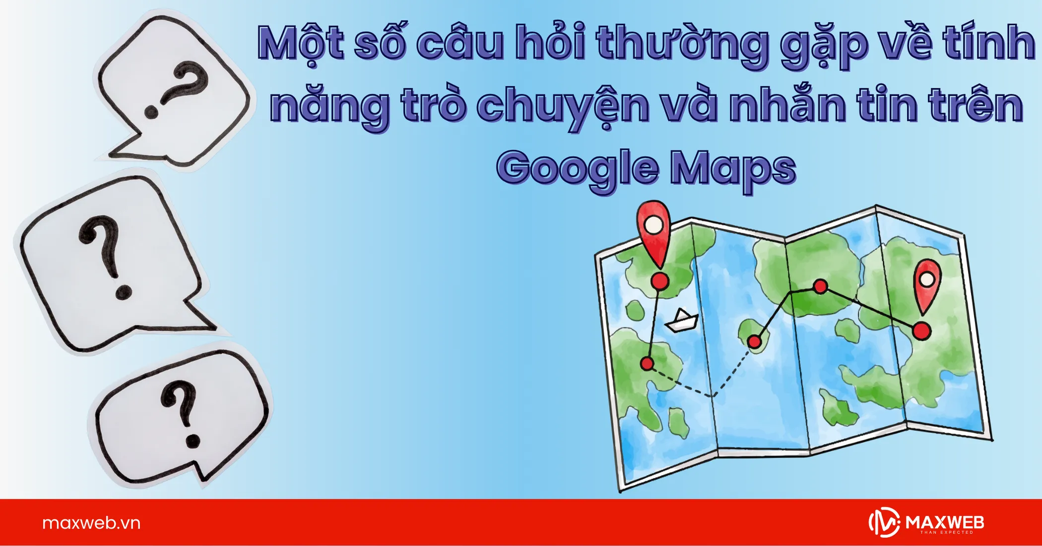 Một số câu hỏi thường gặp về tính năng trên Google Map