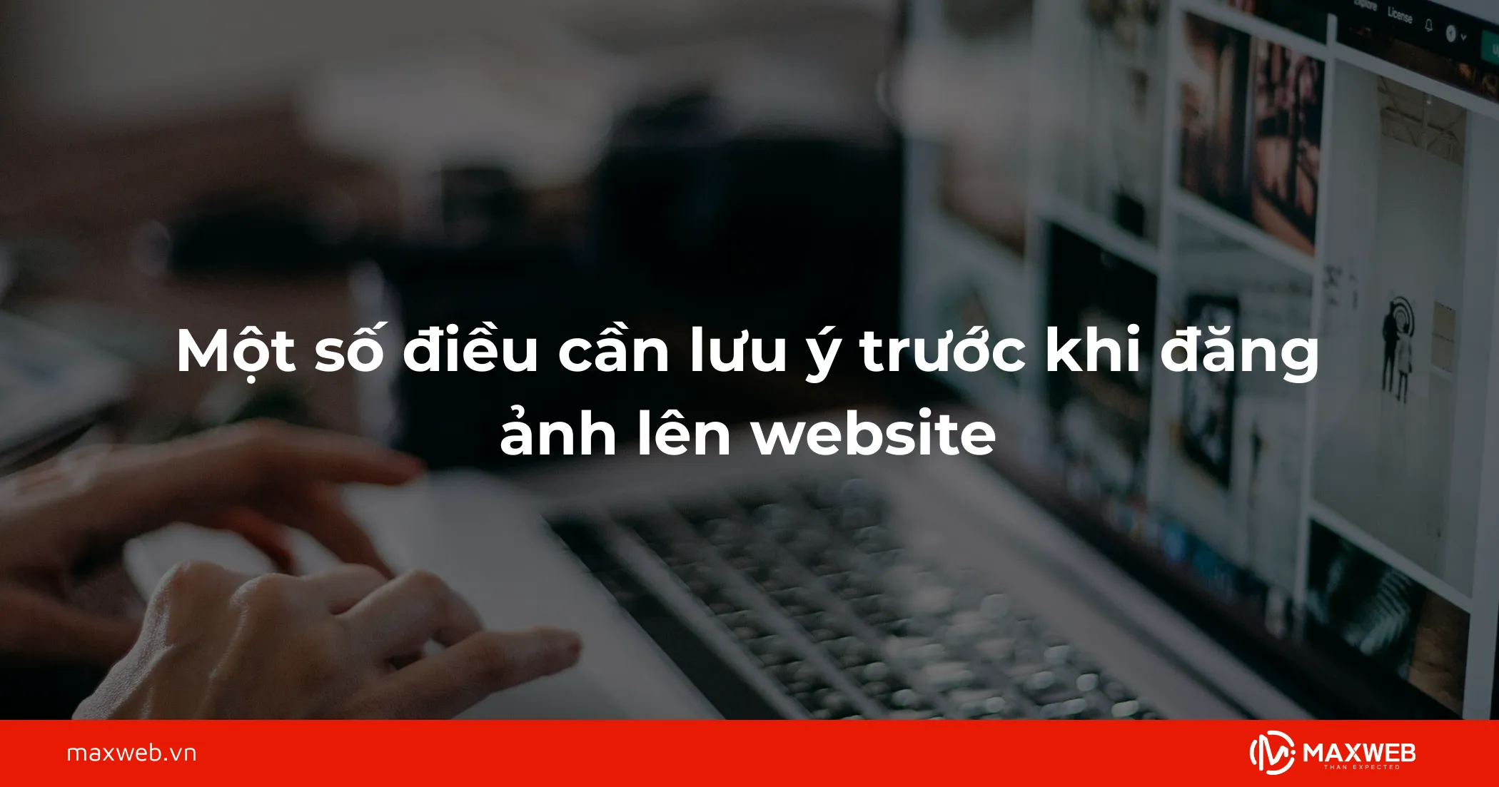Một số điều cần lưu ý trước khi đăng ảnh lên website