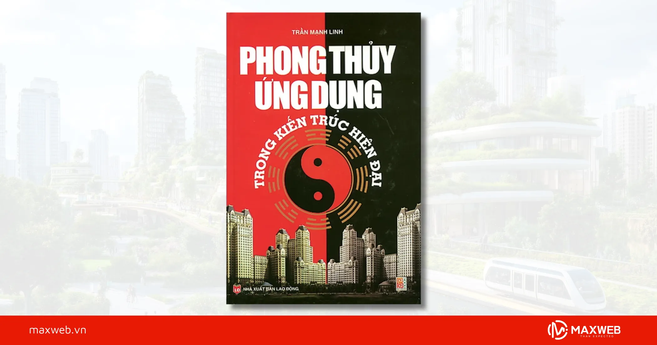 Phong thủy ứng dụng trong kiến trúc hiện đại – Trần Mạnh Linh