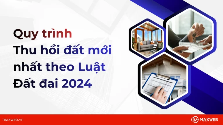Quy trình thu hồi đất mới nhất theo Luật Đất đai 2024