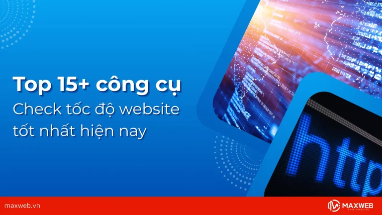 Top các công cụ check tốc độ website tốt nhất hiện nay