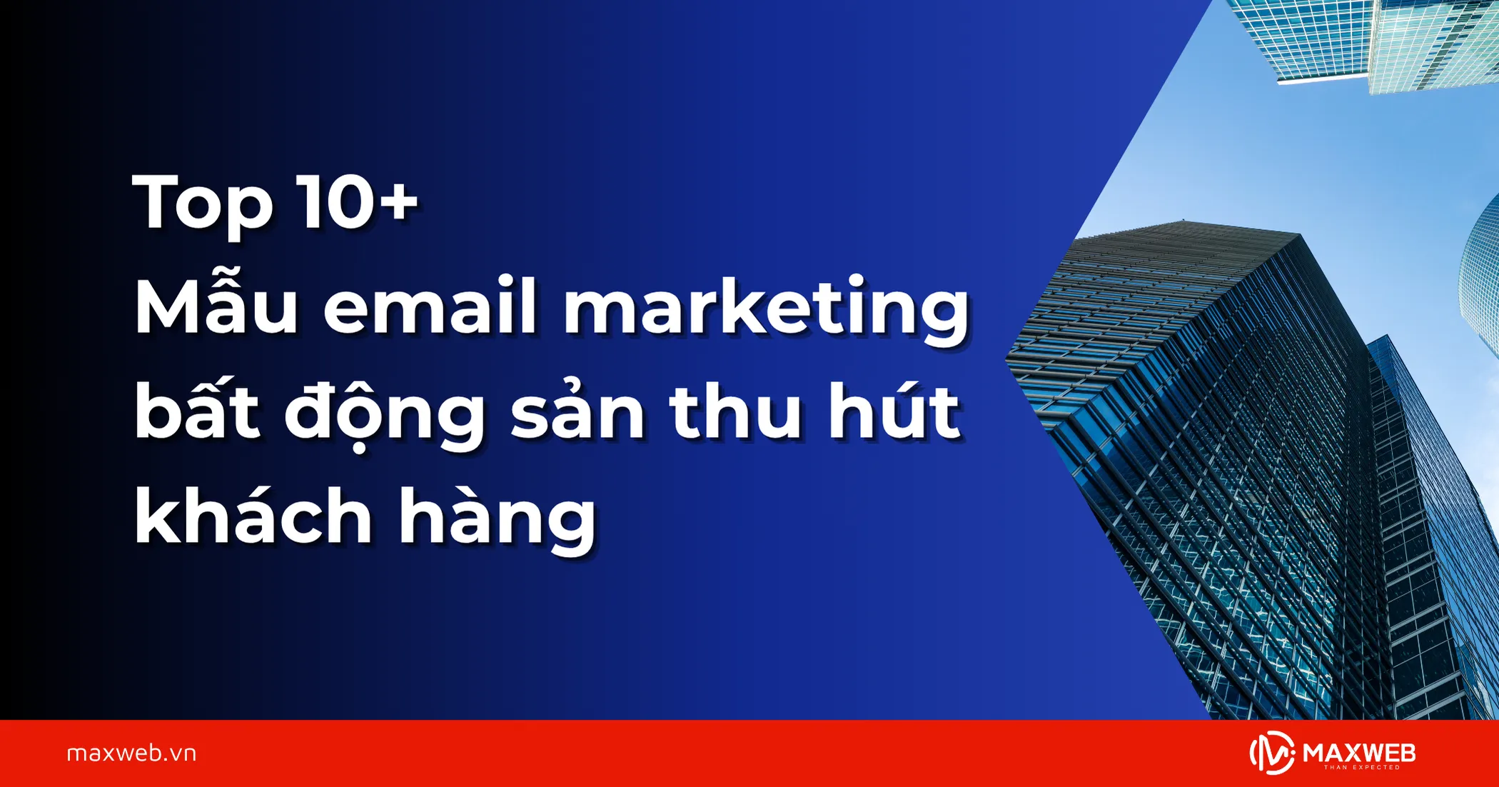 Top các mẫu email marketing bất động sản thu hút khách hàng