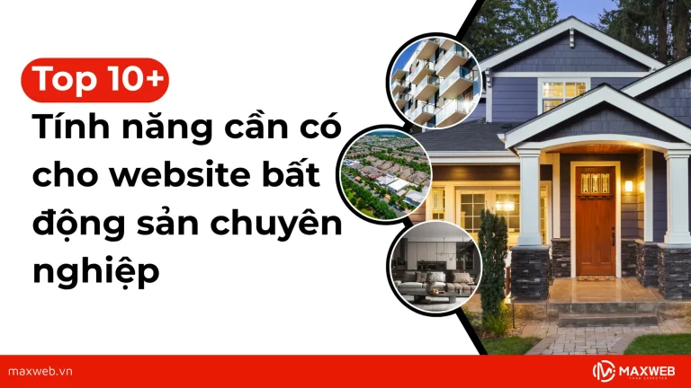 Tổng hợp các tính năng cần có cho website bất động sản chuyên nghiệp