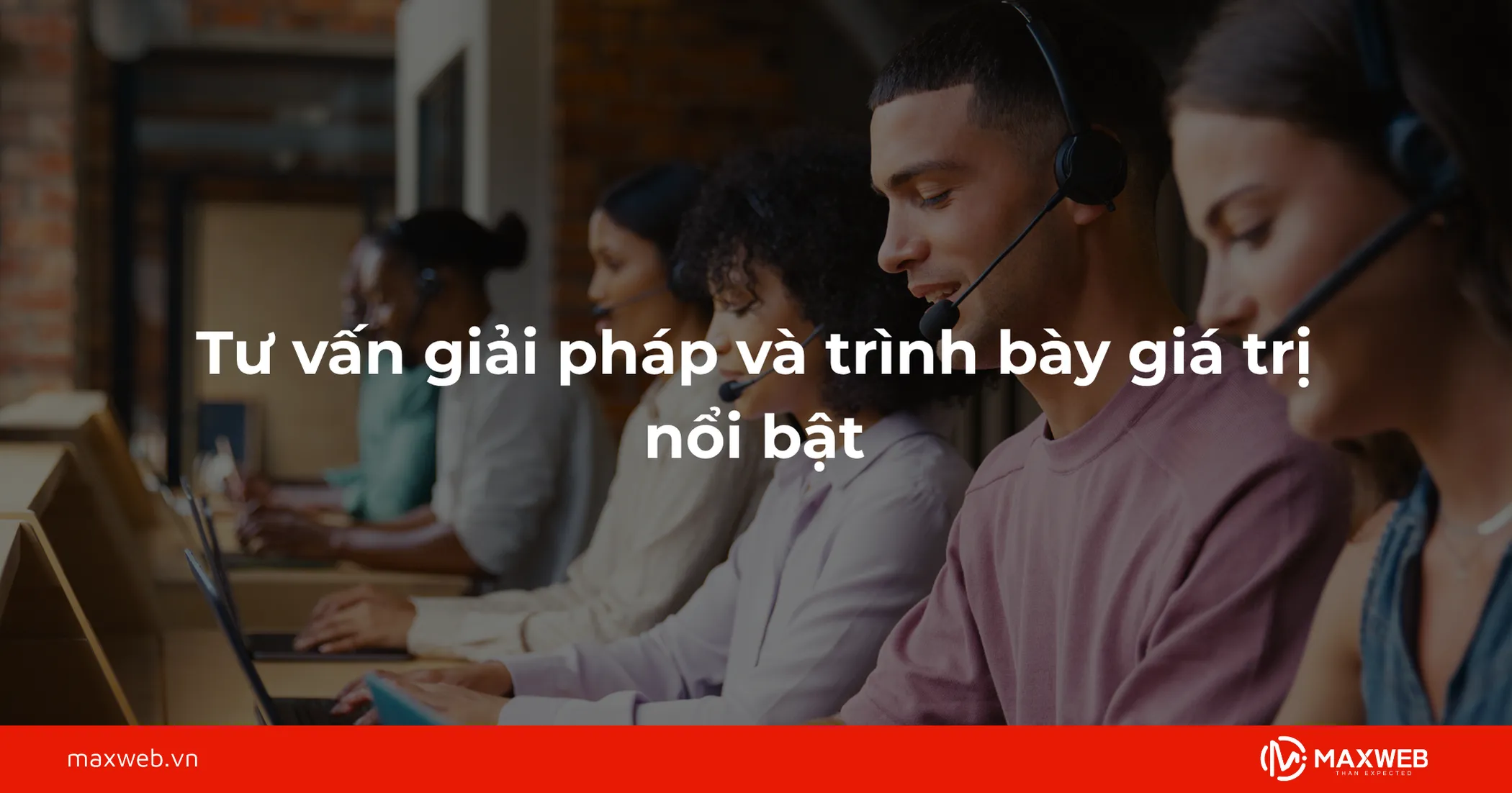 Tư vấn giải pháp và trình bày giá trị nổi bật