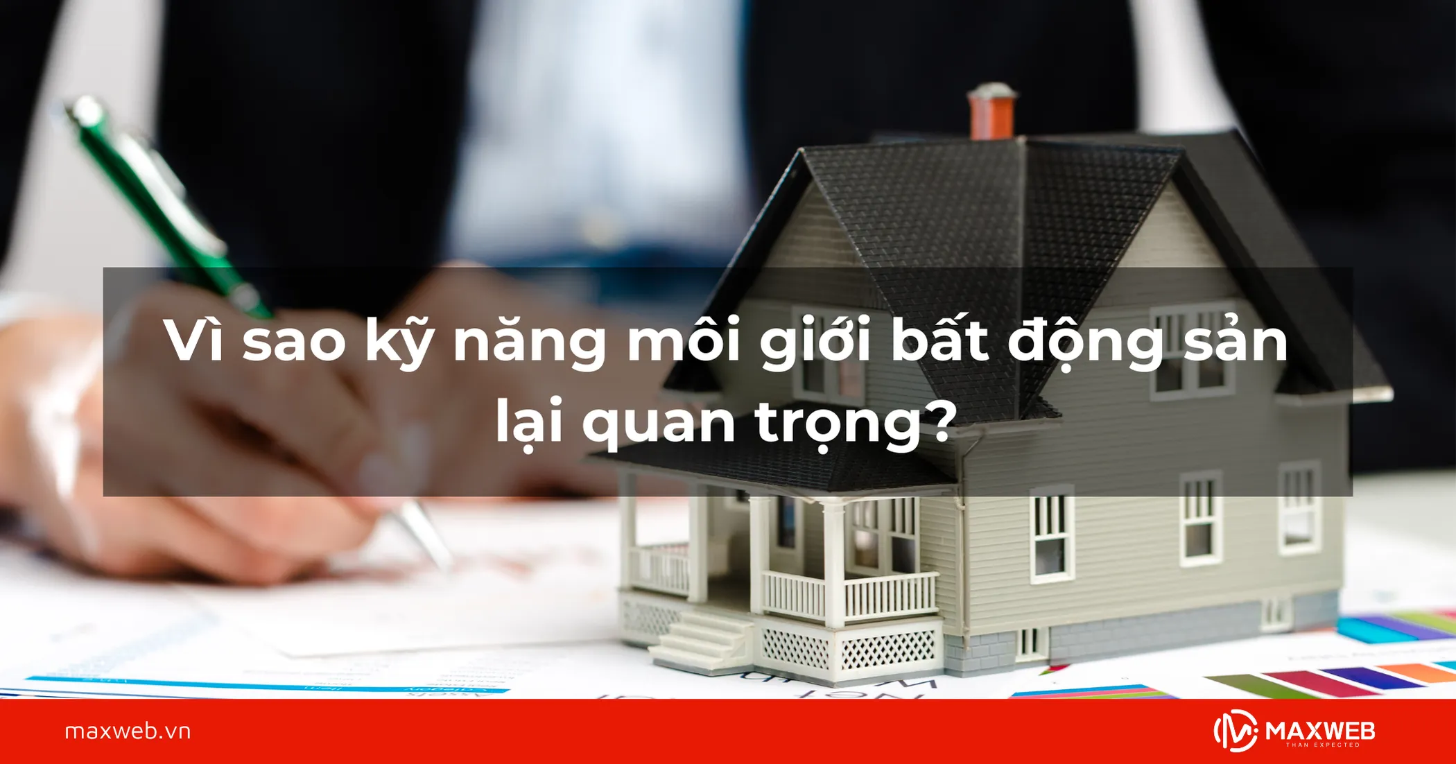 Vì sao kỹ năng môi giới bất động sản lại quan trọng?