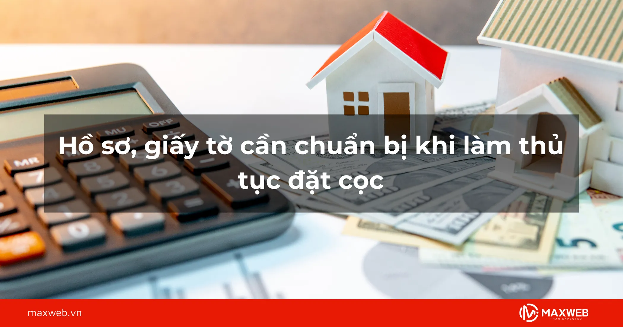 Hồ sơ, giấy tờ cần chuẩn bị khi làm thủ tục đặt cọc