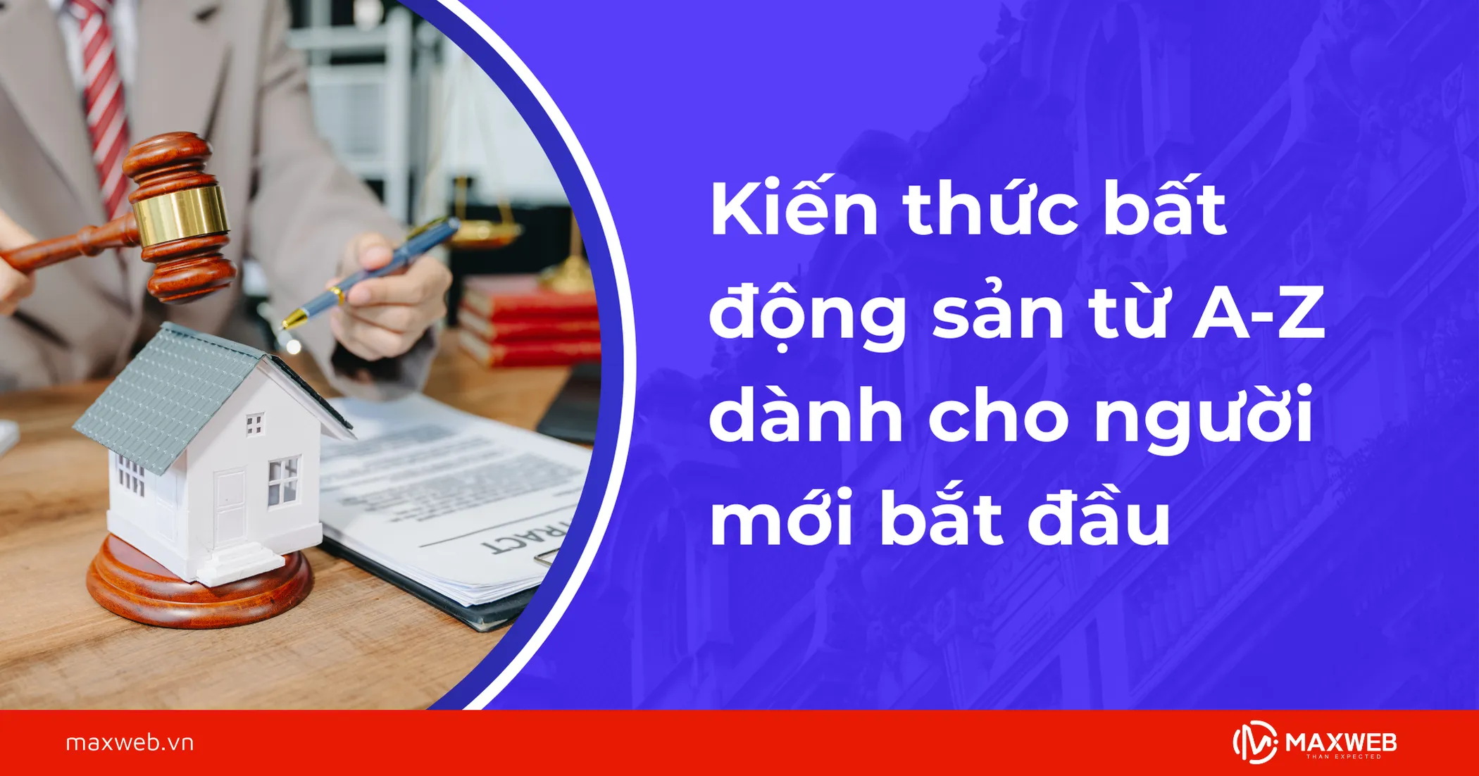 Kiến thức bất động sản từ A-Z dành cho người mới bắt đầu