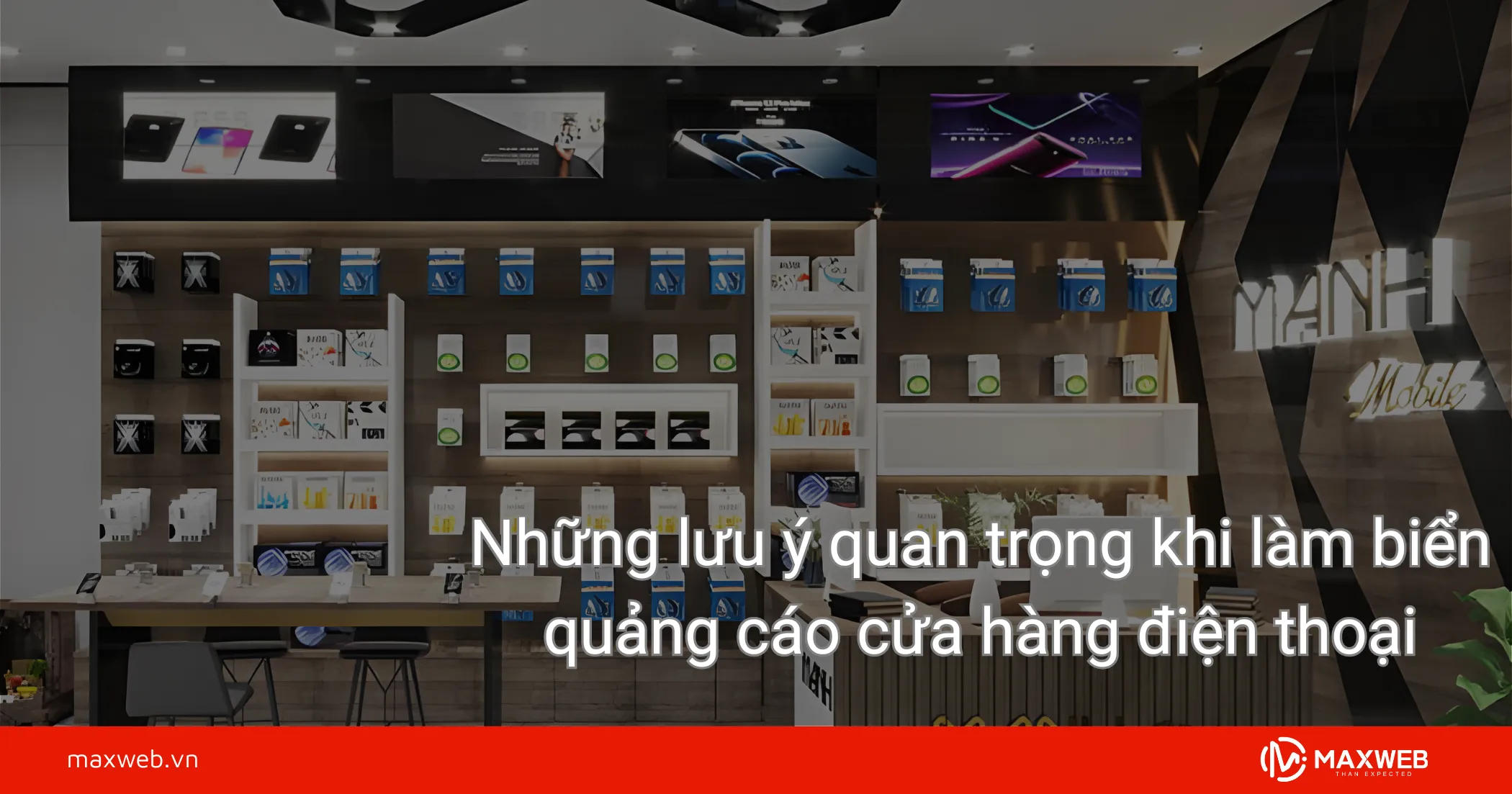 Những lưu ý quan trọng khi làm biển quảng cáo cửa hàng điện thoại