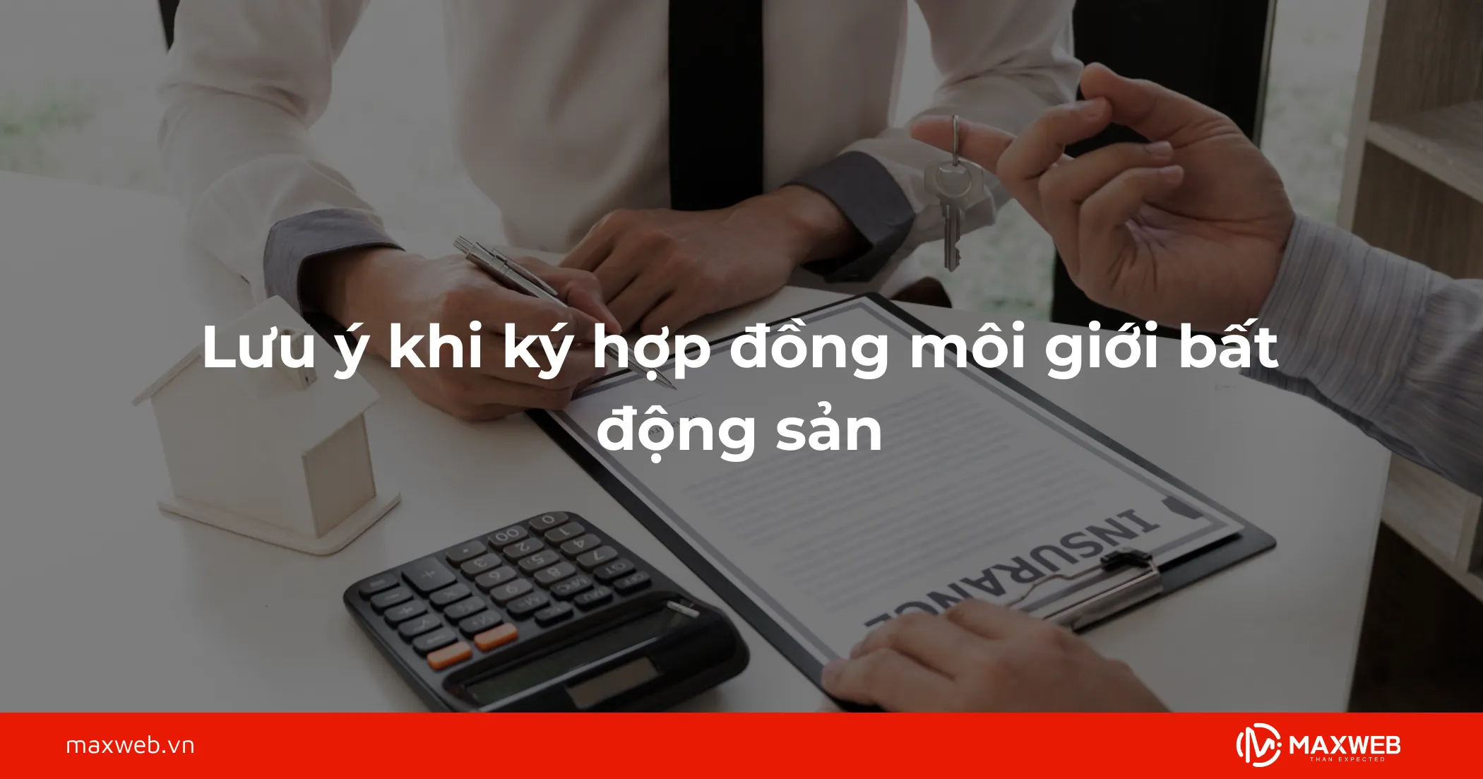 Lưu ý khi ký hợp đồng môi giới bất động sản