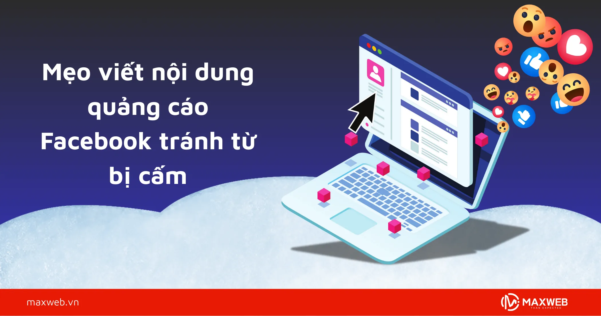 Mẹo viết nội dung quảng cáo Facebook tránh từ bị cấm